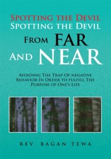 Spotting the Devil Spotting the Devil from Far and Near : Avoiding the Trap of Negative Behavior in Order to Fulfill the Purpose of One's Life