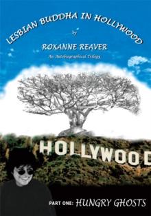 Hungry Ghosts : Lesbian Buddha in Hollywood: Book One