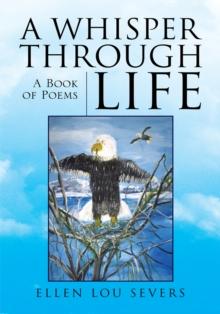 A Whisper Through Life : A Book of Poems