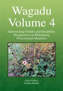 Wagadu Volume 4 : Intersecting Gender and Disability Perspectives in Rethinking Postcolonial Identities