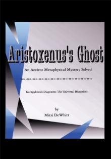 Aristoxenus's Ghost : An Ancient Metaphysical Mystery Solved