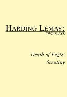 Death of Eagles / Scrutiny : Two Plays