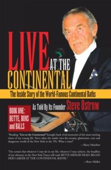 Live at the Continental : The Inside Story of the World-Famous Continental Baths