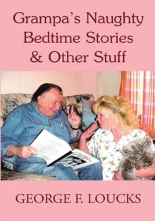 Grampa's Naughty Bedtime Stories & Other Stuff