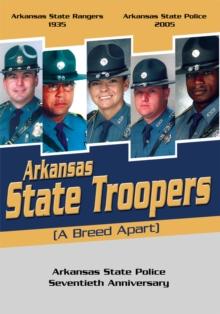 Arkansas State Troopers : A Breed Apart