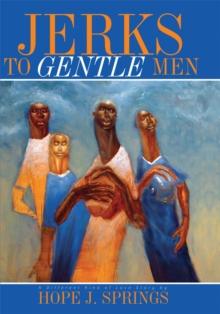 Jerks to Gentle Men : An Agape Story