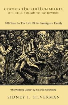 Comes the Millennium: It's Still Tough to Be Jewish! : 100 Years in the Life of an Immigrant Family