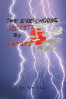 The Everwoods ~~ Misfits by Nature : Misfits by Nature