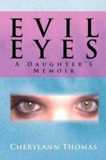 Evil Eyes : A Daugther's Memoir