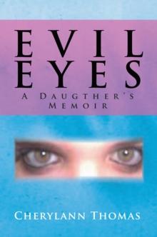 Evil Eyes : A Daughter's Memoir