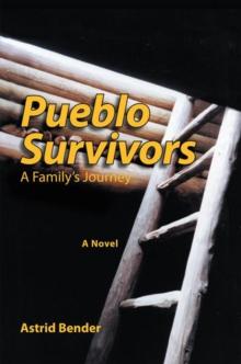 Pueblo Survivors : A Family's Journey