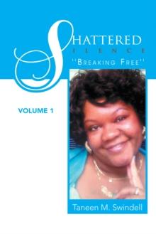 Shattered Silence Volume 1 : ''Breaking Free''