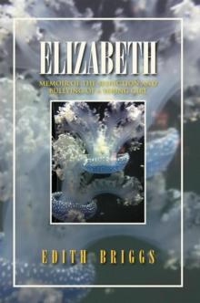 Elizabeth : Memoir of the Seduction and Bullying of a Young Girl