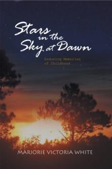 Stars in the Sky at Dawn : Enduring Memories of Childhood