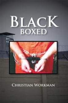 Black Boxed : Coming of Age Behind Prison Walls