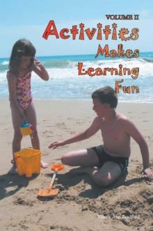 Activities Makes Learning Fun : Volume Ii