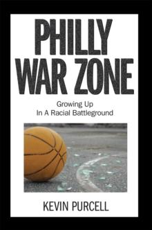 Philly War Zone : Growing up in a Racial Battleground