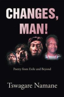 Changes, Man! : Poetry from Exile and Beyond