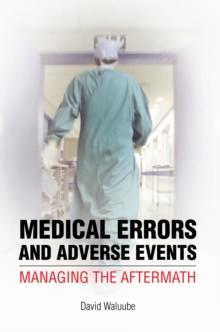 Medical Errors and Adverse Events: Managing the Aftermath : Managing the Aftermath