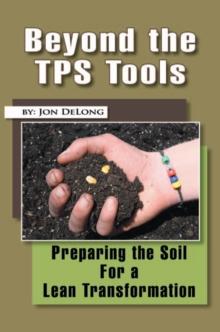 Beyond the Tps Tools : Preparing the Soil for a Lean Transformation