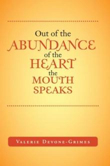 Out of the Abundance of the Heart the Mouth Speak