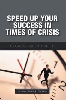 Speed up Your Success in Times of Crisis : Because of the Need