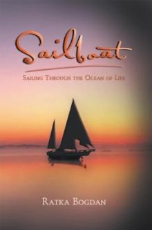 Sailboat: Sailing Through the Ocean of Life : Sailing Through the Ocean of Life