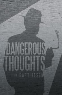 Dangerous Thoughts : Provocative Writings on Contemporary Issues