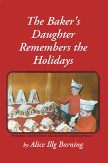 The Baker's Daughter Remembers the Holidays