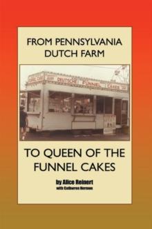 From Pennsylvania Dutch Farm to Queen of the Funnel Cakes