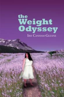 The Weight Odyssey : Journey from the Fat Self to the Authentic Self