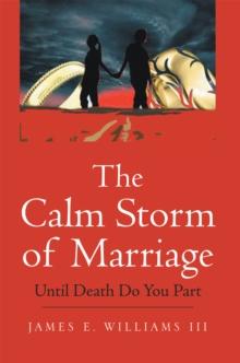 The Calm Storm of Marriage : Until Death Do You Part