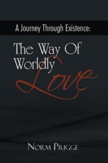 A Journey Through Existence: the Way of Worldly Love