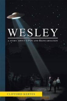 Wesley : A Story About Ufos and Reincarnation