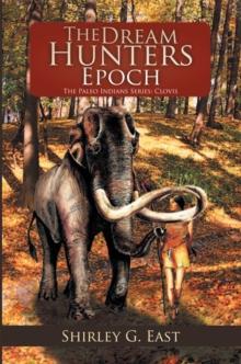 The Dream Hunters Epoch : The Paleo Indians Series