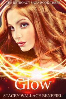 Glow (The Retroact Saga Book 3)