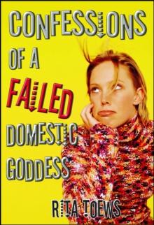 Confessions of a Failed Domestic Goddess