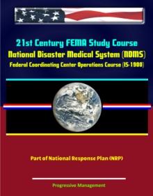 21st Century FEMA Study Course: National Disaster Medical System (NDMS) Federal Coordinating Center Operations Course (IS-1900) - Part of National Response Plan (NRP)