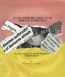 EVOLUTIONARY ASPECTS OF DISEASE AVOIDANCE The Role of Disease in the Development of Complex Society