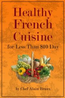 Healthy French Cuisine For Less Than $10/Day