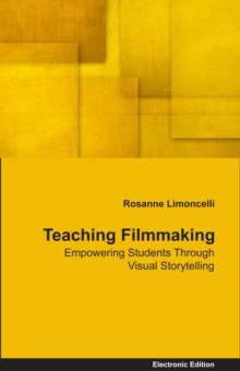 Teaching Filmmaking Empowering Students Through Visual Storytelling