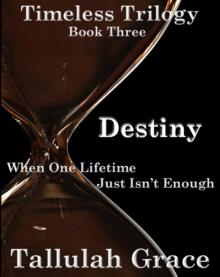 Timeless Trilogy, Book Three, Destiny