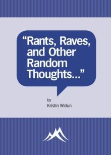 "Rants, Raves, and Other Random Thoughts..."