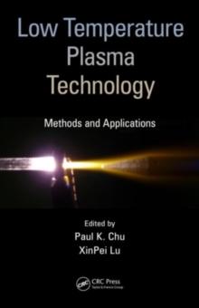 Low Temperature Plasma Technology : Methods and Applications