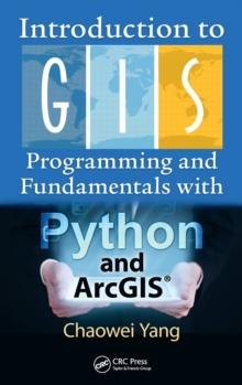 Introduction to GIS Programming and Fundamentals with Python and ArcGIS