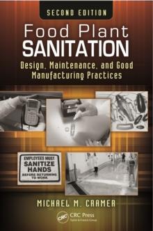 Food Plant Sanitation : Design, Maintenance, and Good Manufacturing Practices, Second Edition