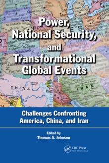 Power, National Security, and Transformational Global Events : Challenges Confronting America, China, and Iran