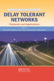 Delay Tolerant Networks : Protocols and Applications