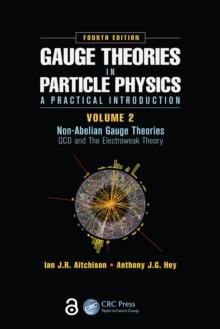 Gauge Theories in Particle Physics: A Practical Introduction, Volume 2: Non-Abelian Gauge Theories : QCD and The Electroweak Theory, Fourth Edition