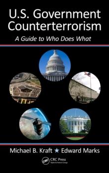 U.S. Government Counterterrorism : A Guide to Who Does What